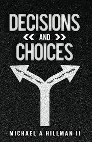 Decisions and Choices: Hillman, Michael: 9781736663738: Amazon.com: Books