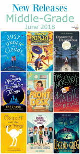 10 New Middle Grade Books June 2018 Middle School Books Grade Book Middle Grade Books