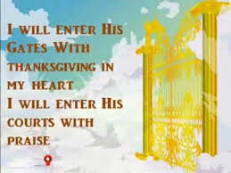 It is he that made us, and we are his; I Will Enter His Gates With Thanksgiving In My Heart Lyrics Wmv Youtube