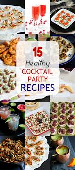 Over 50 light & healthy potluck recipes for you to bring to your next holiday or family gathering. 15 Healthy Cocktail Party Recipes Cocktail Party Food Appetizers For Party Healthy Cocktails