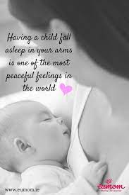 Having A Baby Fall Asleep In Your Arms Is One Of The Most Peaceful Feelings In The World Momquotes Baby Girl Quotes My Children Quotes Baby Love Quotes