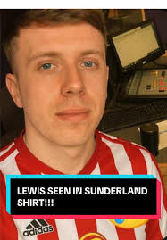 Lewis Seen Wearing a Sunderland Shirt