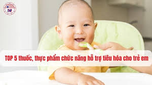 TOP 5 thuốc hỗ trợ tiêu hóa cho trẻ em