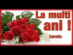 Îți doresc succes, sănătate de fier și doar prieteni adevărați. La Multi Ani Ionela Colaj Cu Felicitari De Zi De Nastere Cu Nume Youtube