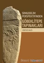 Goktug Halis Simgebilim Perspektifinden Gobeklitepe Tapinaklari Sozcu Kitabevi Kitap Perspektif Tapinak