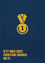 It's supposed to be hard. If It Was Easy Everyone Would Do It Corporate Start Up Quotes Poster Poster By Lab No 4