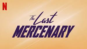 The last mercenary thinks it's a comedy, but not because anything in it is actually funny. Trailer Released For Action Comedy The Last Mercenary Starring Jean Claude Van Damme New On Netflix News