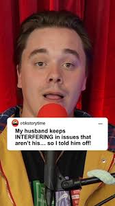 My husband keeps INTERFERING in issues that aren’t his… so I told him off! 
