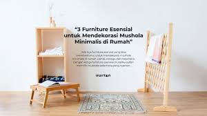 Mulai dengan desain yang eksekusinya hanya dengan decorasi saja sampai dengan yang terlihat sangat serius di. 3 Furniture Esensial Untuk Mendekorasi Mushola Minimalis Di Rumah Uwitan
