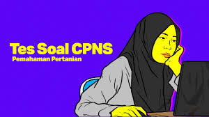 Tes Soal Cpns Pemahaman Pertanian Bagian 2 Kumparan Com