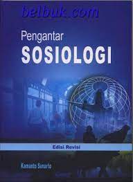 Penerbit fakultas ekonomi, universitas indonesia; Pengantar Sosiologi Edisi Revisi Kamanto Sunarto Belbuk Com