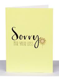 The desire is to share your grief with another who is grieving even more, but that doesn't feel quite right, does it? Sorry For Your Loss Greeting Card Australian Made Lils Cards Sydney