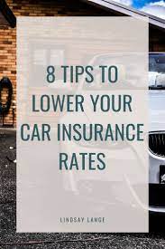 8 Tips To Lower Your Car Insurance Rates Car Insurance Car Insurance Rates Insurance