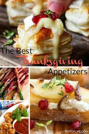 These thanksgiving appetizers will get your feast started with minimal fuss. Best Thanksgiving Appetizers For An Amazing Meal Best Thanksgiving Appetizers Thanksgiving Appetizer Recipes Thanksgiving Snacks