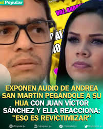 AUDIO POLÉMICO 🎧 Se filtra un audio de Andrea San Martín gritándole a su  hija. Juan Víctor lo expone y ella responde con todo: “Eso es  revictimizar”. 💥👩‍👧  https://elpopular.pe/videos/2025/06/04/exponen-audio-de-andrea-san-martin-gritandole-a-su  ...