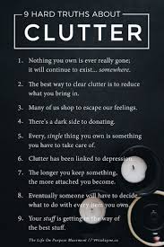 9 Hard Truths About Clutter You Need To Hear Declutter Your Life Hard Truth Declutter