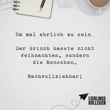 Wie auch immer das auskommen mit wer sich nicht sicher ist, sollte für den chef doch eher einen guten aber neutralen weihnachtsspruch auswählen. Um Mal Ehrlich Zu Sein Der Grinch Hasste Nicht Weihnachten Sondern Die Menschen Nachvollziehbar Visual Statements Zitate Weihnachten Lustig Spruche Weihnachten Lustig Coole Spruche