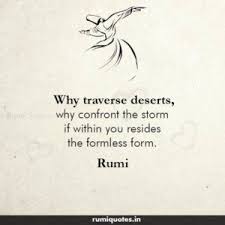 Why Traverse Deserts Rumi Quote Rumi Quotes Rumi Sufi Quotes