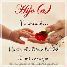 Hijo A Te Amare Hasta El Ultimo Latido De Mi Corazon Porque Eres Luz Para Mi Vida Agua Viva Pa Amo A Mis Hijos Frases Frases De Ninos Palabras Para Un