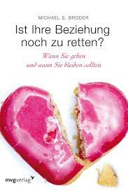 Ist Ihre Beziehung noch zu retten? von Michael S. Broder - Buch | Thalia