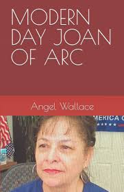 MODERN DAY JOAN OF ARC: Wallace, Angel, Wallace, Angel: 9798753364364:  Amazon.com: Books