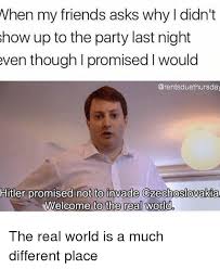 When My Friends Asks Why I Didn't How Up to the Party Last Night ...