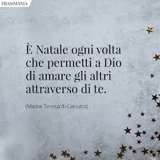 Frasi Natale Amare Madre Teresa Frasi Positive Citazioni Sul Natale Parole Di Natale