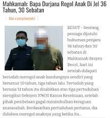 Check spelling or type a new query. Pahang Daily Online Besut Seorang Peniaga Dijatuhi Hukuman Penjara 36 Tahun Dan 30 Sebatan Di Mahkamah Sesyen Besut Hari Ini Setelah Didapati Bersalah Merogol Anak Kandungnya Sendiri Yang Berumur 10