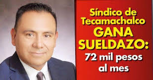 Síndico de Tecamachalco gana 72 mil pesos mensuales