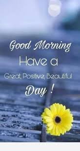57 Of The Good Morning Quotes And Images Positive Energy For Good Morning 34 Good Morning Inspiration Good Morning Inspirational Quotes Positive Morning Quotes