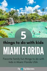 5 Fun Things To Do In Miami With Kids Flipflopglobetrotters Com In 2020 Miami Vacation Kids Vacation Fun Things To Do
