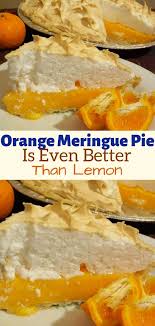Orange Meringue Pie Is Even Better Than Lemon Meringue Pie Recipes Orange Recipes Recipes