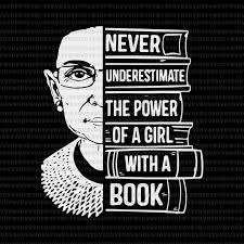 Download Never Underestimate Power Of Girl With Book Notorious Rbg Svg Ruth Bader Ginsburg Ruth Bader Ginsburg Png Rbg Vector Ruth Bader Ginsburg Vector Rbg Design Buy T Shirt Designs