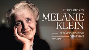 Melanie Klein: Paranoid-Schizoid + Depressive Position