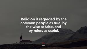 668587 Religion Is Regarded By The Common People As True By The Wise As False And By Rulers As Useful Seneca Quote 4k Wallpaper Mocah Hd Wallpapers