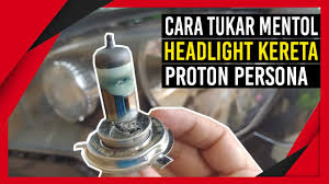 Maybe you would like to learn more about one of these? Cara Tukar Mentol Kereta Proton Persona Youtube