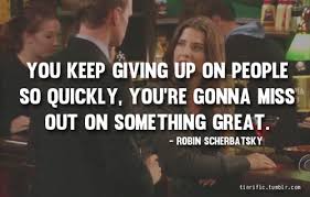 I know, many people start comparing it with another popular sitcom, friends, but i think its just can't wait to see what the universe has lined up for me out there. 18 Times Robin From How I Met Your Mother Spoke The Truth