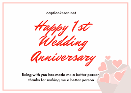 Nah, untuk yang lebih dan sedikit agak bergengsi, anda juga bisa menyampaikan ucapan anniversary dengan kata kata bahasa inggris yang romantis berikut ini. Ucapan Wedding Anniversary Ke 1 Bahasa Inggris Untuk Suami