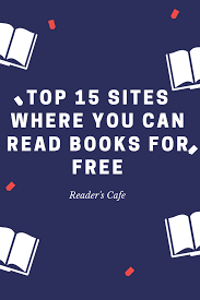 Top 15 Sites Where You Can Read Books For Free Freereadingincsites Free Books To Read Ebooks Free Books Free Books