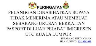 Pejabat laut pejabat pendaftar pertubuhan pejabat pendidikan daerah pejabat pos pejabat pos johor pejabat pos kedah pejabat pos kelantan pejabat pos melaka pejabat pos mini pejabat pos negeri sembilan pejabat pos pahang pejabat. Peringatan Pelanggan Dinasihatkan Supaya Tidak Menerima Atau Membuat Sebarang Urusan Berkaitan Pasport Di Luar Pejabat Imigresen Utc Kuala Lumpur Sebarang Pertanyaan Sila Hubungi Jabatan Imigresen Malaysia Cawangan Utc Kuala Lumpur