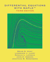 Differential Equations with Maple: Hunt, Brian R., Lardy, Lawrence J.,  Lipsman, Ronald L., Osborn, John E., Rosenberg, Jonathan M.: 9780471773177:  ...