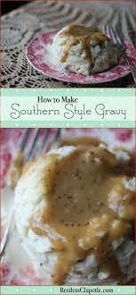 Learn How To Make Gravy Perfect Every Time There S Nothing Like Homemade Southern Style Gravy From Restlesschipotle Homemade Gravy Homemade Gravy Recipe Food