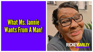 What Ms. Jannie Wants From A Man!