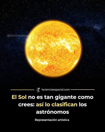 ☀️ ¿Sabías que el Sol es considerado una “estrella enana”? Aunque nos  parezca gigantesco —con un diámetro más de 100 veces mayor que el de la  Tierra—, el Sol pertenece a una