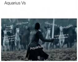 Aquarius Meme Astrology Meme Zodiac Zodiac Signs Aquarius Aquarius Truths Zodiac Signs Funny