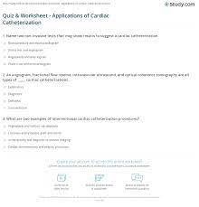 If you know, you know. Quiz Worksheet Applications Of Cardiac Catheterization Study Com