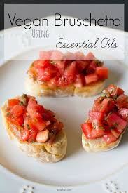 The World According To Plaidfuzz Doterra Recipes Vegan Bruschetta Recipe Food