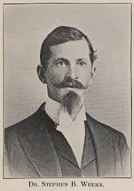 Dr Stephen Beauregard Weeks (1865-1918)
