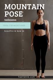 Yoga Foundations Mountain Pose Tadasana In 2020 Mountain Pose Poses Yoga