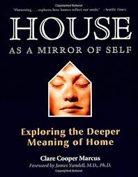 House As a Mirror of Self: Exploring the Deeper Meaning of Home annotated  Edition by Marcus, Clare Cooper [2006]: Amazon.co.uk: Books